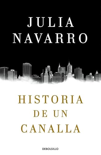 Imagen de archivo de Historia De Un Canalla (julia Navarro) a la venta por RecicLibros