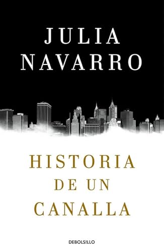 9788466340991: Historia de un canalla (Julia Navarro)