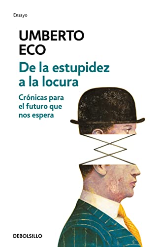 Stock image for De la estupidez a la locura/From Stupidity to Insanity: Crnicas para el futuro que nos espera/Chronicles for the Future That Awaits Us (Spanish Edition) for sale by Book Deals