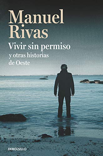 Stock image for Vivir Sin Permiso Y Otras Historias de Oeste / Unauthorized Living and Other Stories from Oeste for sale by ThriftBooks-Dallas