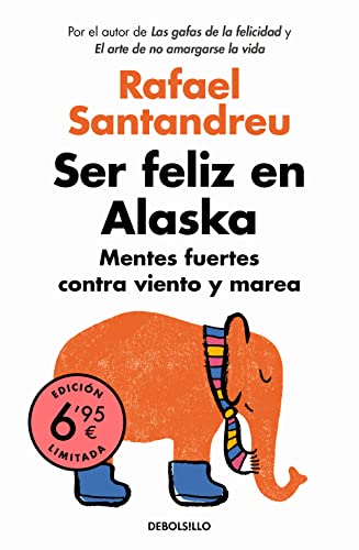 9788466351904: Ser feliz en Alaska: Mentes fuertes contra viento y marea