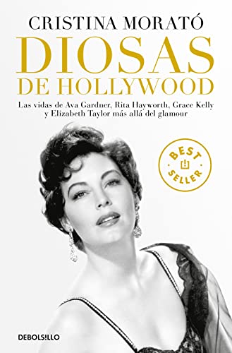 Beispielbild fr Diosas de Hollywood : las vidas de Ava Gardner, Grace Kelly, Rita Hayworth y Elizabeth Taylor ms all del glamour (Best Seller) zum Verkauf von medimops