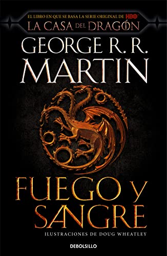 Stock image for Fuego y Sangre (Cancin de hielo y fuego): 300 aos antes de Juego de Tronos. Historia de los Targaryen for sale by Big River Books