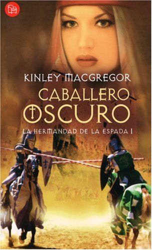 Caballero Oscuro (La Hermandad De La Espada) (Spanish Edition) (9788466369831) by Kinley MacGregor
