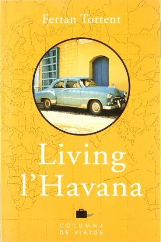 Imagen de archivo de LIVING L'HAVANA - (Col lecci de viatge) a la venta por Iridium_Books
