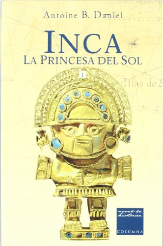 9788466401432: Inca I, La Princesa Del Sol