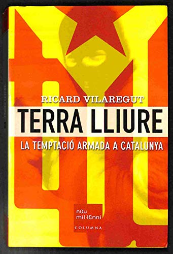 Stock image for TERRA LLIURE. LA TEMPTACI ARMADA A CATALUNYA for sale by Zilis Select Books