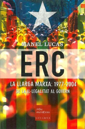 Beispielbild fr ERC.: La llarga marxa 1977 - 2004 (NOU MIL LENNI) zum Verkauf von medimops