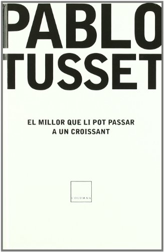 Imagen de archivo de EL MILLOR QUE LI POT PASSAR A UN CROISSANT a la venta por Zilis Select Books