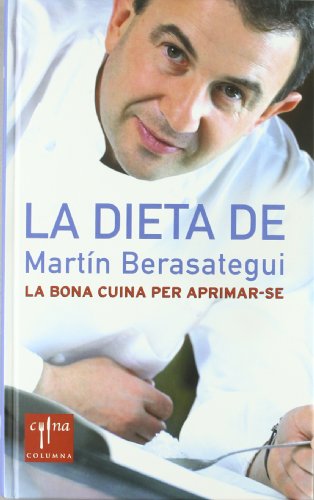 9788466406451: La dieta de Martn Berasategui (COL.LECCIO CUINA)