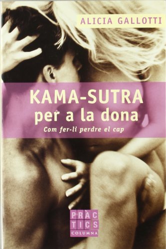Beispielbild fr Kama-sutra per a la Dona. Com Fer-li Perdre el Cap zum Verkauf von Hamelyn