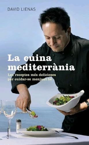 Imagen de archivo de La Cuina Mediterranea: les Receptes mes Delicioses per Cuidar-se Menjant be a la venta por El Pergam Vell