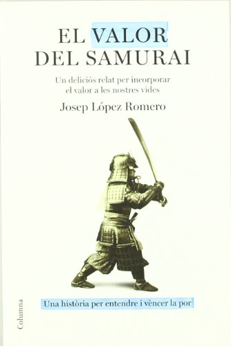 Imagen de archivo de EL VALOR DEL SAMURAI a la venta por Librerias Prometeo y Proteo