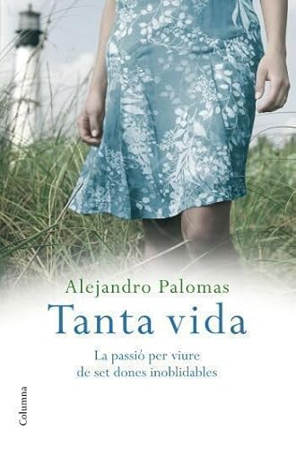 Tanta vida - Alejandro Palomas