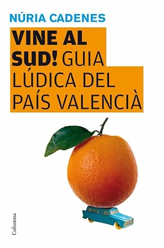 Stock image for Vine al sud! Guia ldica del Pas Valenci for sale by Iridium_Books