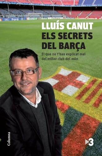 Beispielbild fr Els Secrets Del Bara: el Que No T'han Explicat Mai Del Millor Club Del Mn zum Verkauf von Hamelyn