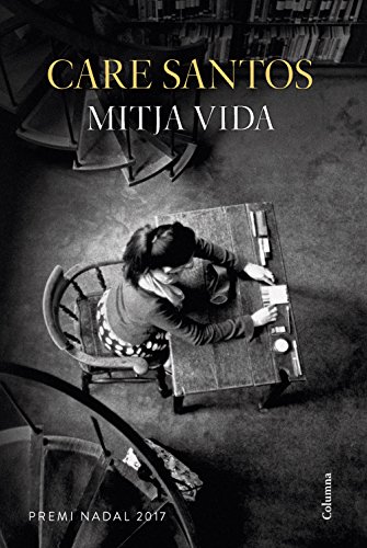Stock image for Mitja vida: Premi Nadal 2017 for sale by Ammareal