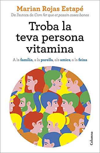 Imagen de archivo de Troba la teva persona vitamina: A la famlia, a la parella, als amics, a la feina a la venta por medimops