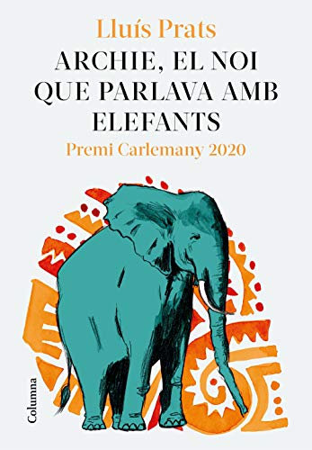 Beispielbild fr ARCHIE, EL NOI QUE PARLAVA AMB ELEFANTS zum Verkauf von Antrtica