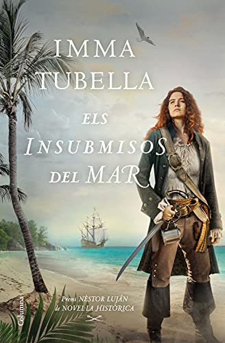 Beispielbild fr Els insubmisos del mar: Premi Nstor Lujn de Novel la Histrica 2021 (Clssica) zum Verkauf von medimops