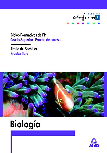 Imagen de archivo de Biologia Para El Acceso A Ciclos Formativos De Grado Superior.Prueba Libre Para La Obtencion Del Titulo De Bachiller - 9788466536172 a la venta por medimops