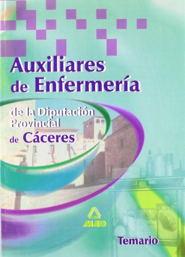 Beispielbild fr AUXILIARES DE ENFERMERIA DE LA DIPUTACION PROVINCIAL DE CACERES. TEMARIO zum Verkauf von Zilis Select Books