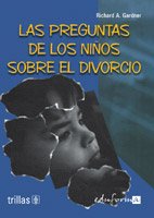 Imagen de archivo de LAS PREGUNTAS DE LOS NIOS SOBRE EL DIVORCIO a la venta por Librera Rola Libros