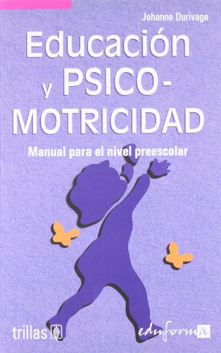 Imagen de archivo de EDUCACIN Y PSICOMOTRICIDAD. MANUAL PARA EL NIVEL PREESCOLAR a la venta por Iridium_Books