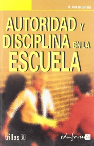 Imagen de archivo de AUTORIDAD Y DISCIPLINA EN LA ESCUELA a la venta por Iridium_Books