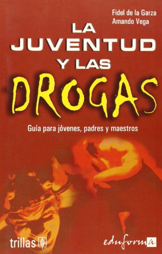 Stock image for LA JUVENTUD Y LAS DROGAS. GUA PARA JVENES, PADRES Y MAESTROS. for sale by Iridium_Books