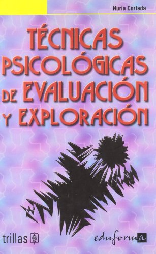 9788466541701: Tcnicas psicolgicas de evaluacin y exploracin