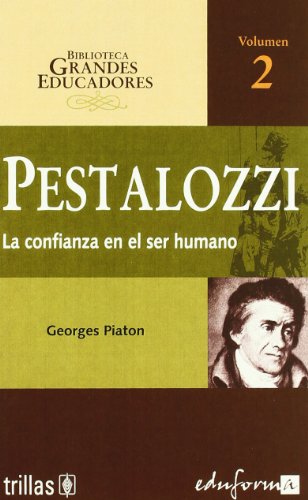 Imagen de archivo de PESTALOZZI. LA CONFIANZA EN EL SER HUMANO a la venta por Iridium_Books