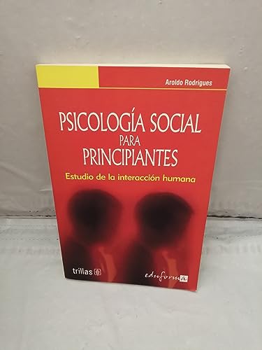 Imagen de archivo de Psicologa Social para Principiantes. Estudio de la interaccin humana (Primera edicin) a la venta por Libros Angulo