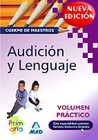 Imagen de archivo de CUERPO DE MAESTROS. AUDICIN Y LENGUAJE. VOLUMEN PRCTICO VOLUMEN PRCTICO. CUERPO DE MAESTROS a la venta por Zilis Select Books