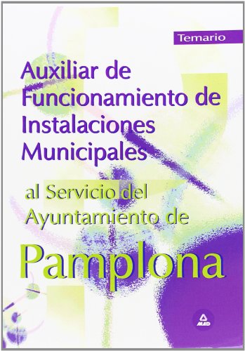 Imagen de archivo de Auxiliar de Funcionamiento de Instalaciones Municipales, Ayuntamiento de Pamplona. Temario a la venta por Iridium_Books