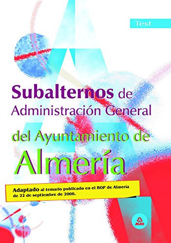 Stock image for SUBALTERNOS DE LA ADMINISTRACIN GENERAL DEL AYUNTAMIENTO DE ALMERA. TEST for sale by Iridium_Books