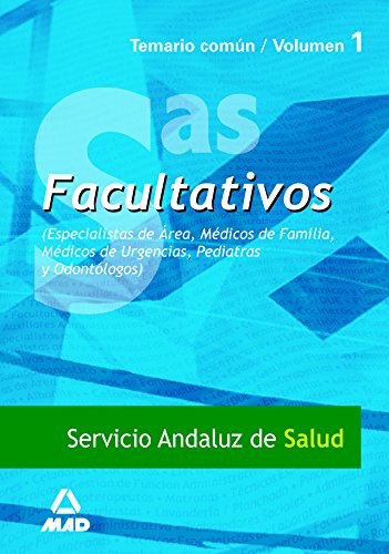 Stock image for Facultativos Especialistas de Area y Medicos de Familia, de Urgencias, Pediatras y Odontlogos Del Servicio Andaluz de Salud . Temario Comun Volumen I for sale by Hamelyn