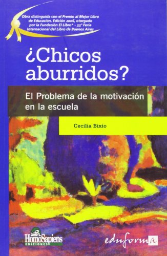 Imagen de archivo de CHICOS ABURRIDOS?. EL PROBLEMA DE LA MOTIVACIN EN LA ESCUELA EL PROBLEMA DE LA MOTIVACION EN LA ESCUELA a la venta por Zilis Select Books