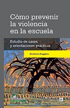 9788466567824: Cmo prevenir la violencia en la escuela. Estudios de casos y orientaciones prcticas (Spanish Edition)