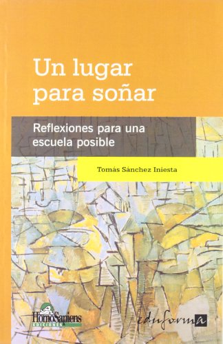 9788466567831: Un lugar para soar. Reflexiones para una escuela posible (Spanish Edition)