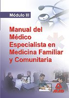 Stock image for MANUAL DEL MEDICO ESPECIALISTA EN MEDICINA FAMILIAR Y COMUNITARIA. MODULO III MDULO III for sale by Zilis Select Books