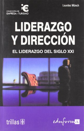 Beispielbild fr LIDERAZGO Y DIRECCIN EL LIDERAZGO DEL SIGLO XXI zum Verkauf von Zilis Select Books