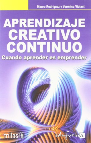 9788466573368: Aprendizaje creativo continuo. Cuando aprender es emprender (Pp - Practico Profesional)