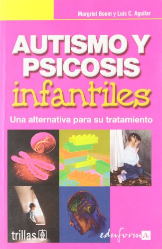 Imagen de archivo de Autismo y psicosis infantiles. Una alEditorial Trillas, S.a. De C.v.; a la venta por Iridium_Books
