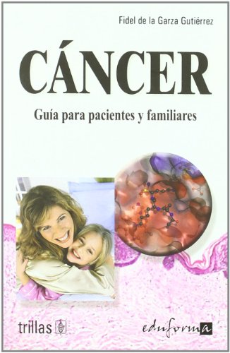 Stock image for Cncer : gua para pacientes y familiares for sale by Iridium_Books
