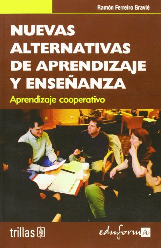 Imagen de archivo de NUEVAS ALTERNATIVAS DE APRENDIZAJE Y ENSEANZA. APRENDIZAJE COOPERATIVO a la venta por Iridium_Books