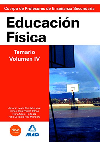 9788466578868: Cuerpo de profesores de enseanza secundaria. Educacin fsica. Temario. Volumen iv (Profesores Eso - Fp 2012) - 9788466578868