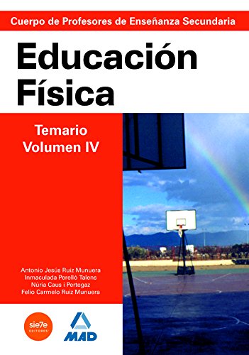 9788466578868: Cuerpo de Profesores de Enseanza Secundaria. Educacin Fsica. Temario. Volumen IV (Spanish Edition)