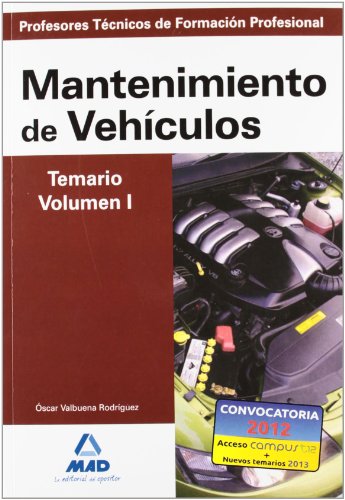 Imagen de archivo de CUERPO DE PROFESORES TCNICOS DE FORMACIN PROFESIONAL. MANTENIMIENTO DE VEHCUL TEMARIO, VOL. I a la venta por Zilis Select Books