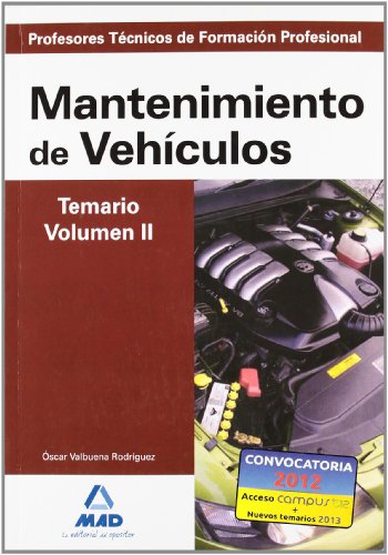 Imagen de archivo de Profesores Tcnicos de Formacin Profesional. Mantenimiento de Vehculos. Temario. Volumen II a la venta por Revaluation Books